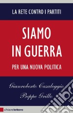 Siamo in guerra: Per una nuova politica. E-book. Formato PDF ebook