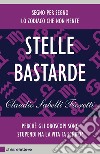 Stelle bastarde. Perché gli oroscopi sono stupendi ma la vita fa schifo?. E-book. Formato PDF ebook