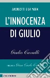L'innocenza di Giulio: Andreotti e la mafia. E-book. Formato PDF ebook di Giulio Cavalli