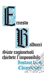 Siate ragionevoli chiedete l'impossibile. E-book. Formato EPUB