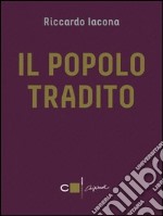 Il popolo tradito. E-book. Formato EPUB ebook