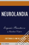 Neurolandia. E-book. Formato PDF ebook di Eugenio Benetazzo