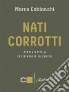 Nati corrotti: Storia d'Italia in 150 anni di mazzette. E-book. Formato EPUB ebook
