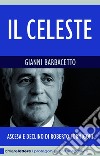 Il Celeste: Ascesa e declino di Roberto Formigoni. E-book. Formato EPUB ebook
