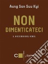 Non dimenticateci: Il discorso del Nobel. E-book. Formato EPUB ebook di Aung San Suu Kyi