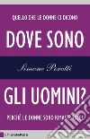 Dove sono gli uomini?. E-book. Formato PDF ebook di Simone Perotti