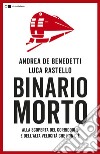 Binario morto: Alla scoperta del Corridoio 5 e dell’alta velocità che non c’è. E-book. Formato EPUB ebook