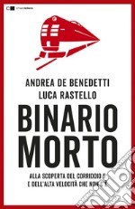 Binario morto: Alla scoperta del Corridoio 5 e dell’alta velocità che non c’è. E-book. Formato PDF