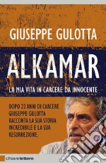 Alkamar: La mia vita in carcere da innocente. E-book. Formato EPUB ebook