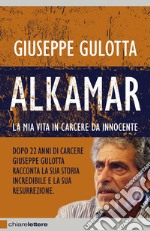 Alkamar: La mia vita in carcere da innocente. E-book. Formato PDF ebook