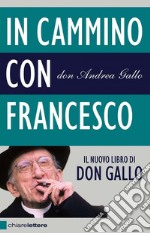 In cammino con Francesco: Dopo il Conclave. Povertà, giustizia, pace. E-book. Formato PDF