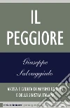 Il Peggiore: Ascesa e caduta di Massimo D'Alema e della sinistra italiana. E-book. Formato EPUB ebook di Giuseppe Salvaggiulo