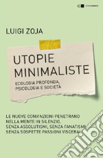 Utopie minimaliste: Un mondo più desiderabile anche senza eroi. E-book. Formato PDF
