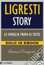 Ligresti Story: La famiglia prima di tutto. E-book. Formato EPUB