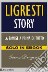 Ligresti Story: La famiglia prima di tutto. E-book. Formato EPUB ebook
