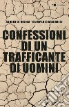 Confessioni di un trafficante di uomini. E-book. Formato EPUB ebook