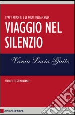 Viaggio nel silenzio: I preti pedofili e le colpe della Chiesa. Storie e testimonianze. E-book. Formato PDF ebook