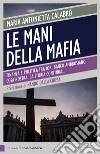 Le mani della mafia: Finanza e politica tra Ior, Banco Ambrosiano, Cosa nostra. La storia continua. E-book. Formato EPUB ebook di Maria Antonietta Calabrò