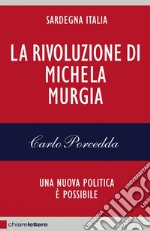 La rivoluzione di Michela Murgia: Una nuova politica è possibile. E-book. Formato EPUB ebook