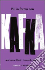 Più in forma con Kafka. E-book. Formato EPUB ebook