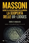 Massoni. Società a responsabilità illimitata: La scoperta delle Ur-Lodges. E-book. Formato EPUB ebook di Gioele Magaldi