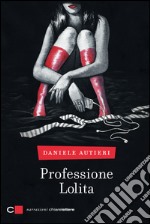 Professione Lolita. E-book. Formato EPUB ebook