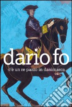 C'è un re pazzo in Danimarca. E-book. Formato EPUB ebook