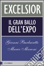 Excelsior: Il gran ballo dell'Expo. E-book. Formato EPUB ebook