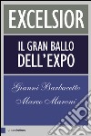 Excelsior: Il gran ballo dell'Expo. E-book. Formato EPUB ebook