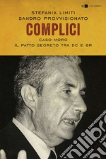 Complici: Caso Moro. Il patto segreto tra Dc e Br. E-book. Formato EPUB ebook