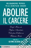 Abolire il carcere: Una ragionevole proposta per la sicurezza dei cittadini. E-book. Formato EPUB ebook di Luigi Manconi