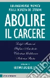 Abolire il carcere. E-book. Formato PDF ebook di Manconi Luigi