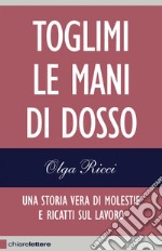 Toglimi le mani di dosso. E-book. Formato EPUB ebook