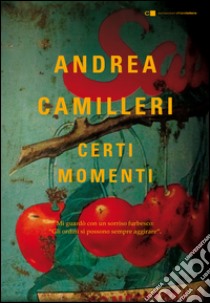 Certi momenti. E-book. Formato PDF ebook di Andrea Camilleri