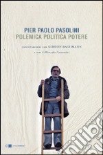 Pier Paolo Pasolini. Polemica Politica Potere: Conversazioni con Gideon Bachmann. E-book. Formato EPUB ebook