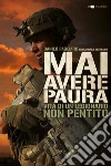 Mai avere paura: Vita di un legionario non pentito. E-book. Formato PDF ebook di Andrea Sceresini