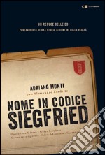 Nome in codice Siegfried: Un reduce delle SS protagonista di una storia ai confini della realtà. E-book. Formato EPUB ebook