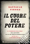 Il cuore del potere: Il “Corriere della Sera” nel racconto di un suo storico giornalista. E-book. Formato EPUB ebook