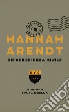 Disobbedienza civile. E-book. Formato EPUB ebook di Hannah Arendt