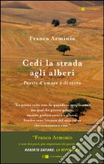 Cedi la strada agli alberi. Poesie d'amore e di terra. E-book. Formato EPUB ebook