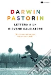 Lettera a un giovane calciatore. E-book. Formato EPUB ebook di Darwin Pastorin