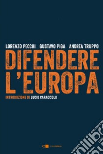 Difendere l'Europa. E-book. Formato EPUB ebook di Andrea Truppo