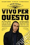 Vivo per questo. E-book. Formato PDF ebook