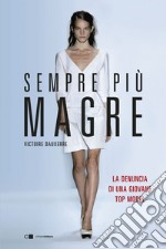 Sempre più magre: La denuncia di una giovane top model. E-book. Formato EPUB ebook