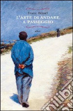 L'arte di andare a passeggio. E-book. Formato EPUB ebook