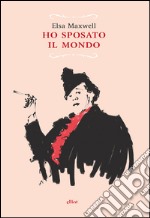 Ho sposato il mondo. E-book. Formato EPUB ebook