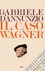 Il caso Wagner. E-book. Formato EPUB ebook