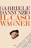 Il caso Wagner. E-book. Formato EPUB ebook