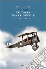 Vittoria tra le nuvole. E-book. Formato EPUB ebook