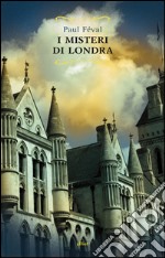 I misteri di Londra. E-book. Formato EPUB ebook